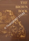 Book cover of The Brown Book - The Complete Guide to Buying and Selling HO Brass Locomotives by BROWN, R.A. & GLAAB, John
